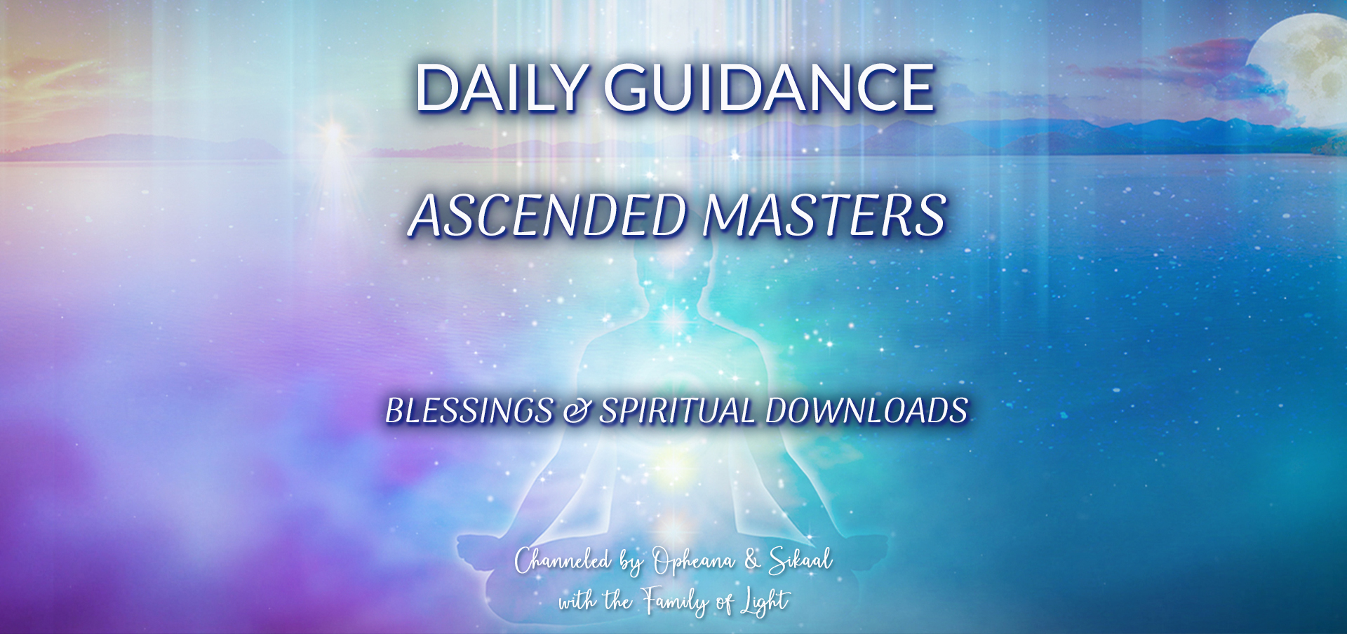 Daily Guidance ~ Blessings & Spiritual Downloads ~ Ascended Masters ~ Monday 6 February 2023