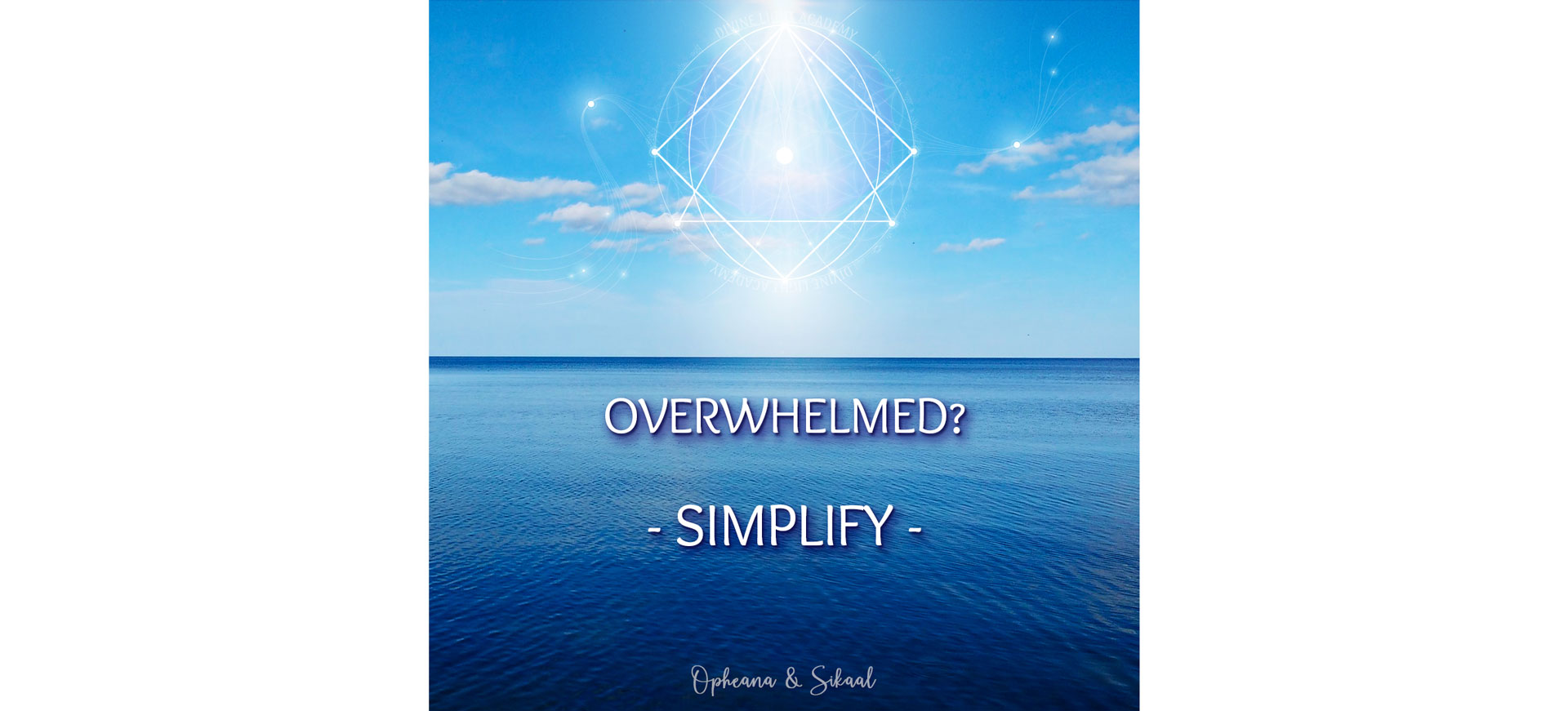 Overwhelmed? Simplify