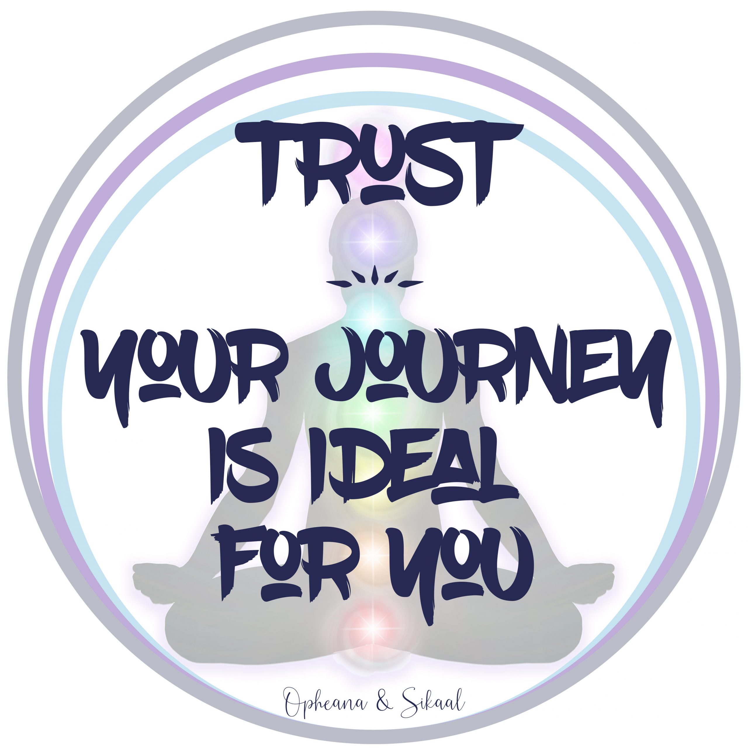 Trust Your Journey is Ideal for You